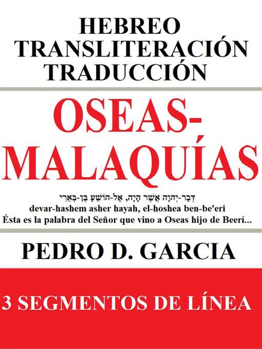 Title details for Oseas-Malaquías--Hebreo Transliteración Traducción by Pedro D. Garcia - Available